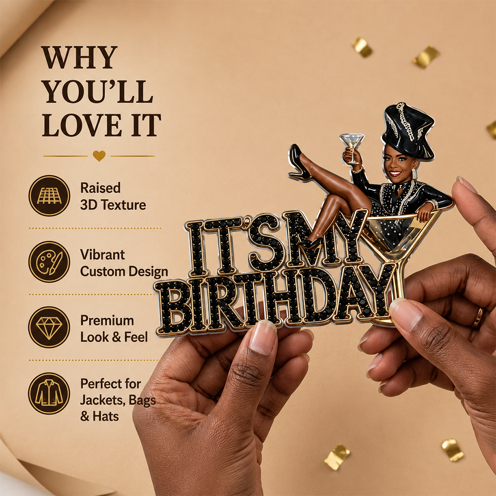 It's My Birthday - Celebratory Black Woman Personalized Birthday 3D Embossed Enamel Pin