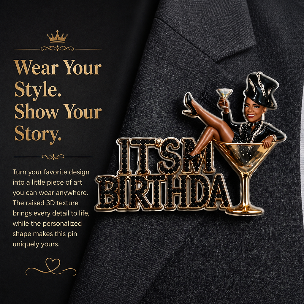 It's My Birthday - Personalized Birthday Party Woman 3D Embossed Enamel Pin