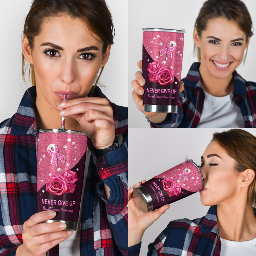 Never Give Up Breast Cancer Awareness Tumbler 0622