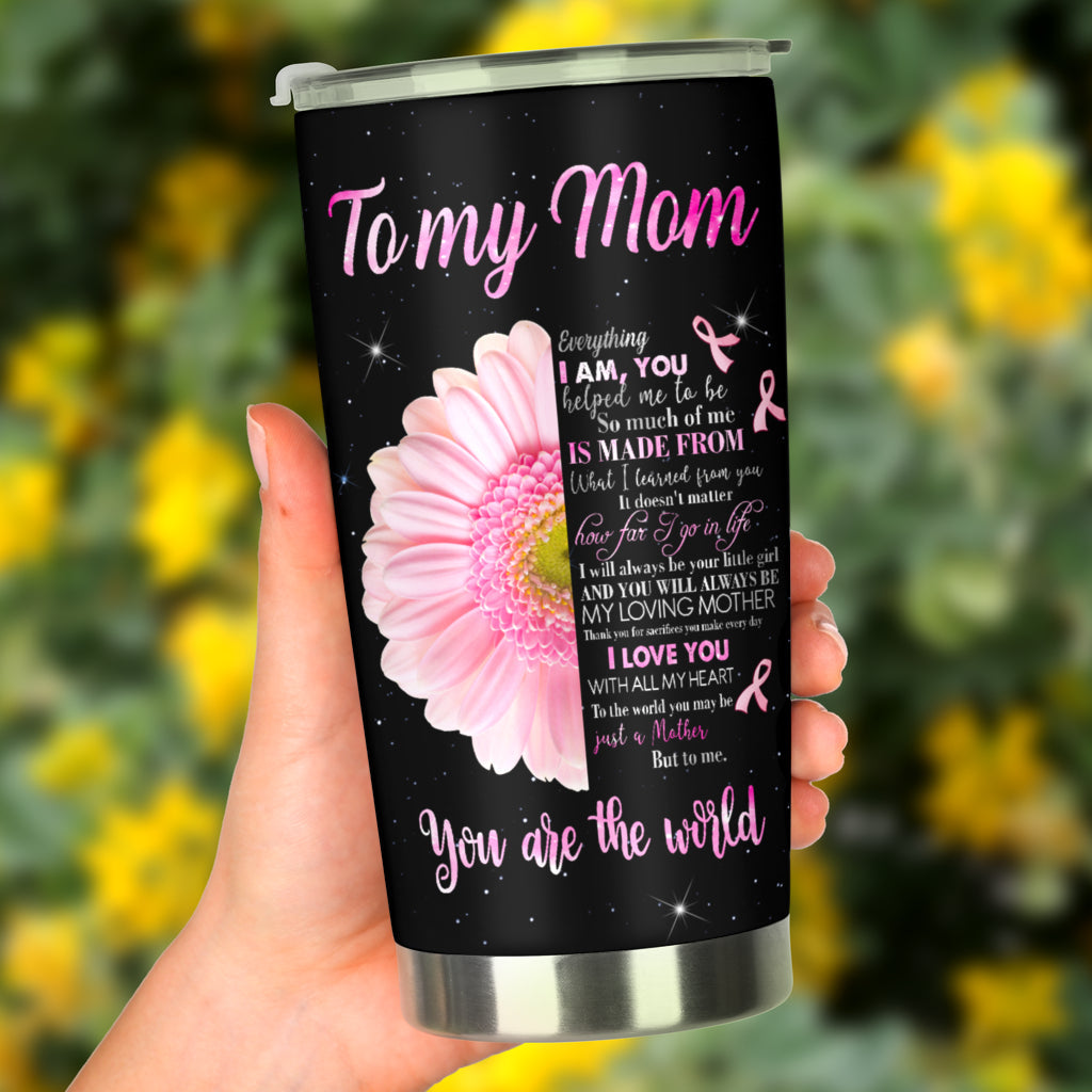 To My Mom Breast Cancer Awareness Tumbler 0622