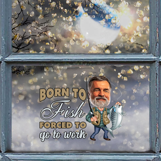 Born To Fish Force To Go To Work - Personalized Fishing Decal Die Cut