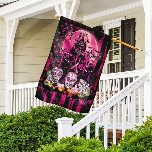 In October We Wear Pink Halloween Skull - Breast Cancer Awareness House Flag 0822