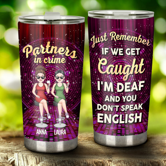 If We Get Caught - Personalized Bestie Tumbler