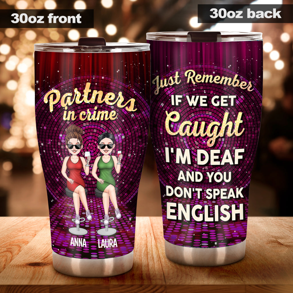 If We Get Caught - Personalized Bestie Tumbler