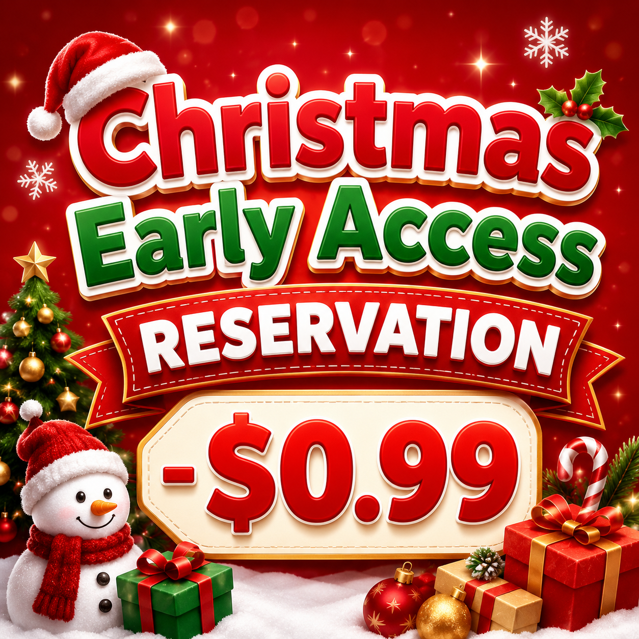 Christmas Early Access Reservation - $0.99