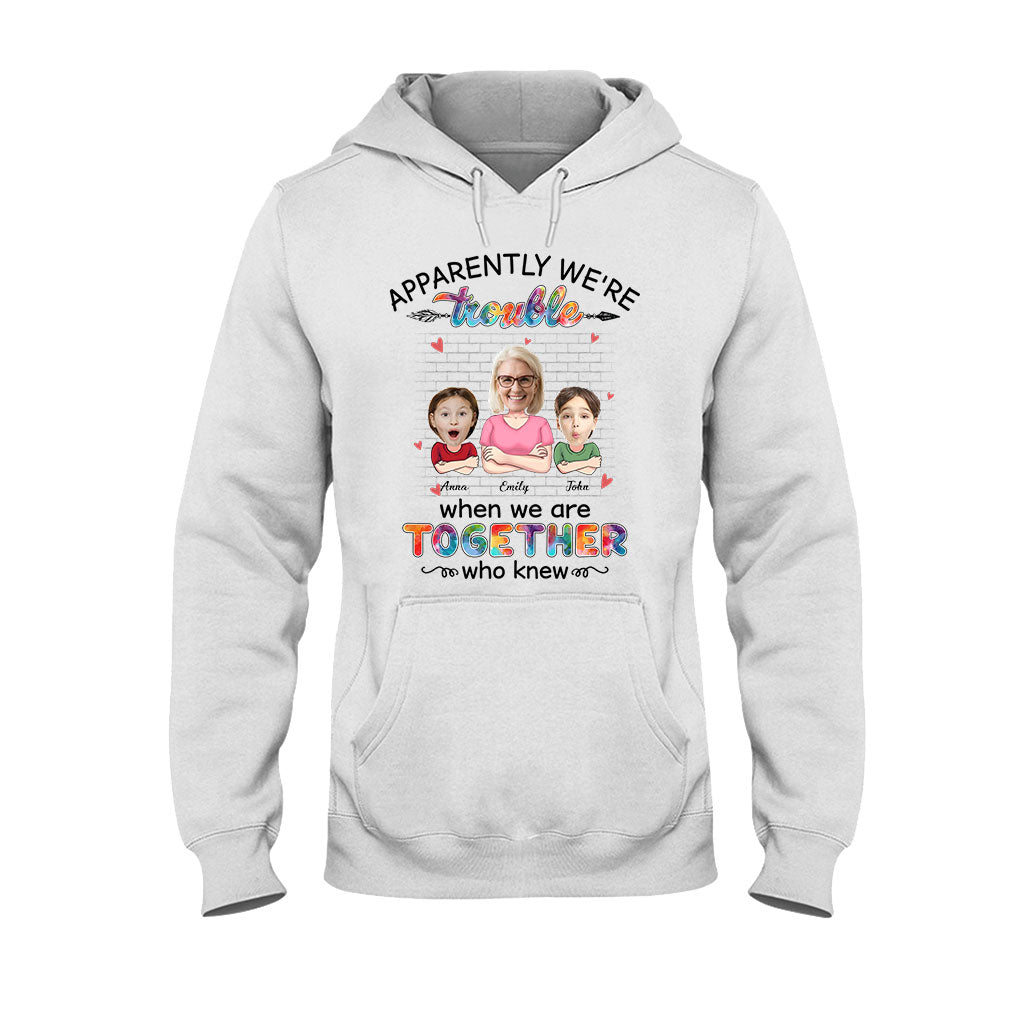 Apparently We're Trouble When We're Together - Gift for grandma, grandma, granddaughter, grandson - Personalized T-shirt And Hoodie