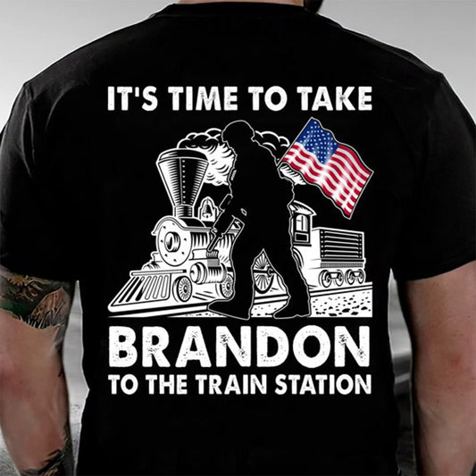 It’s Time To Take Brandon To The Train Station T-shirt & Hoodie 0924