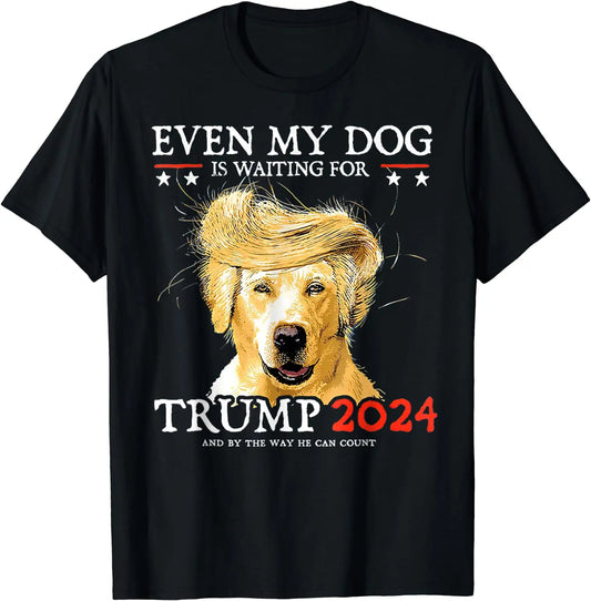 Even My Dog Is Waiting For Trump 2024 Funny Dog T-Shirt Printed Graphic Clothing T-shirt & Hoodie