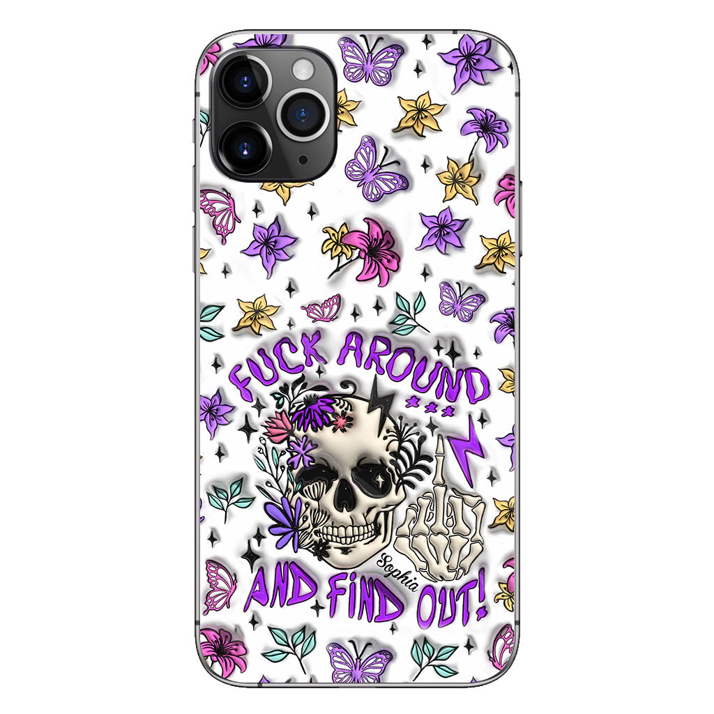 Fuck Around And Find Out - Personalized Skull Phone Case