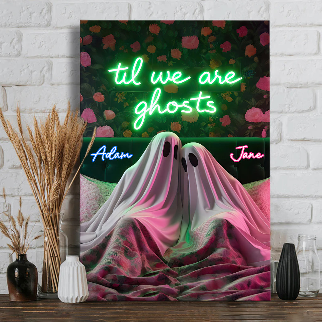 Til We Are Ghost - Personalized Couple Canvas And Poster