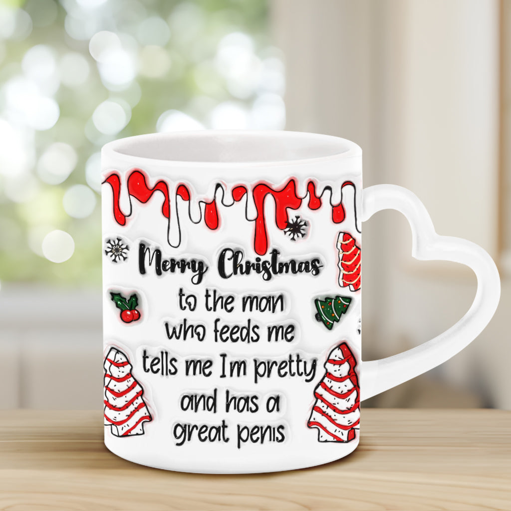 To The Man Who Feeds Me, Tells Me Pretty, And Has A Big Cock - Personalized Couple Heart Handle Mug