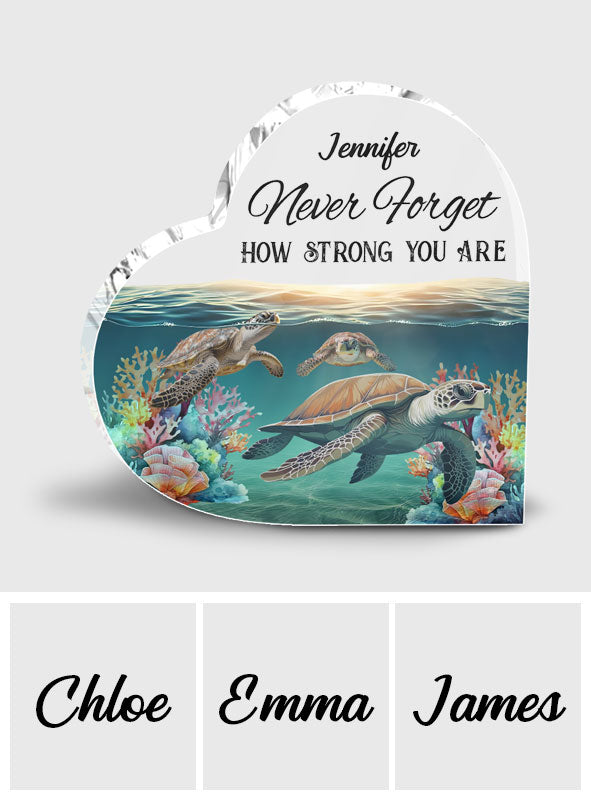 Never Forget How Strong You Are - Personalized Turtle Custom Shaped Acrylic Plaque