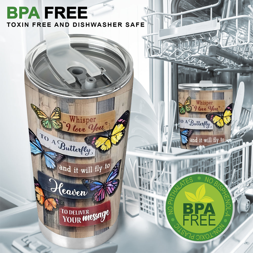 Whisper I Love You To A Butterfly - Personalized Memorial Tumbler