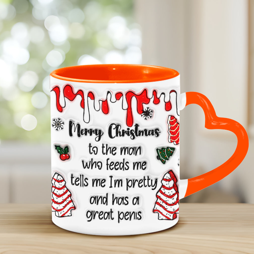 To The Man Who Feeds Me, Tells Me Pretty, And Has A Big Cock - Personalized Couple Heart Handle Mug