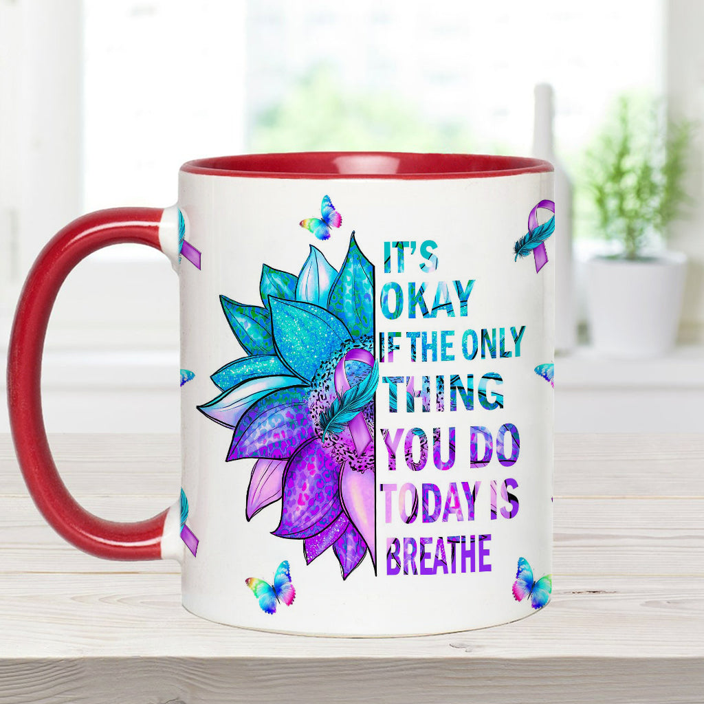 It's Ok If The Only Thing You Do Today Is Breath - Suicide Prevention Accent Mug