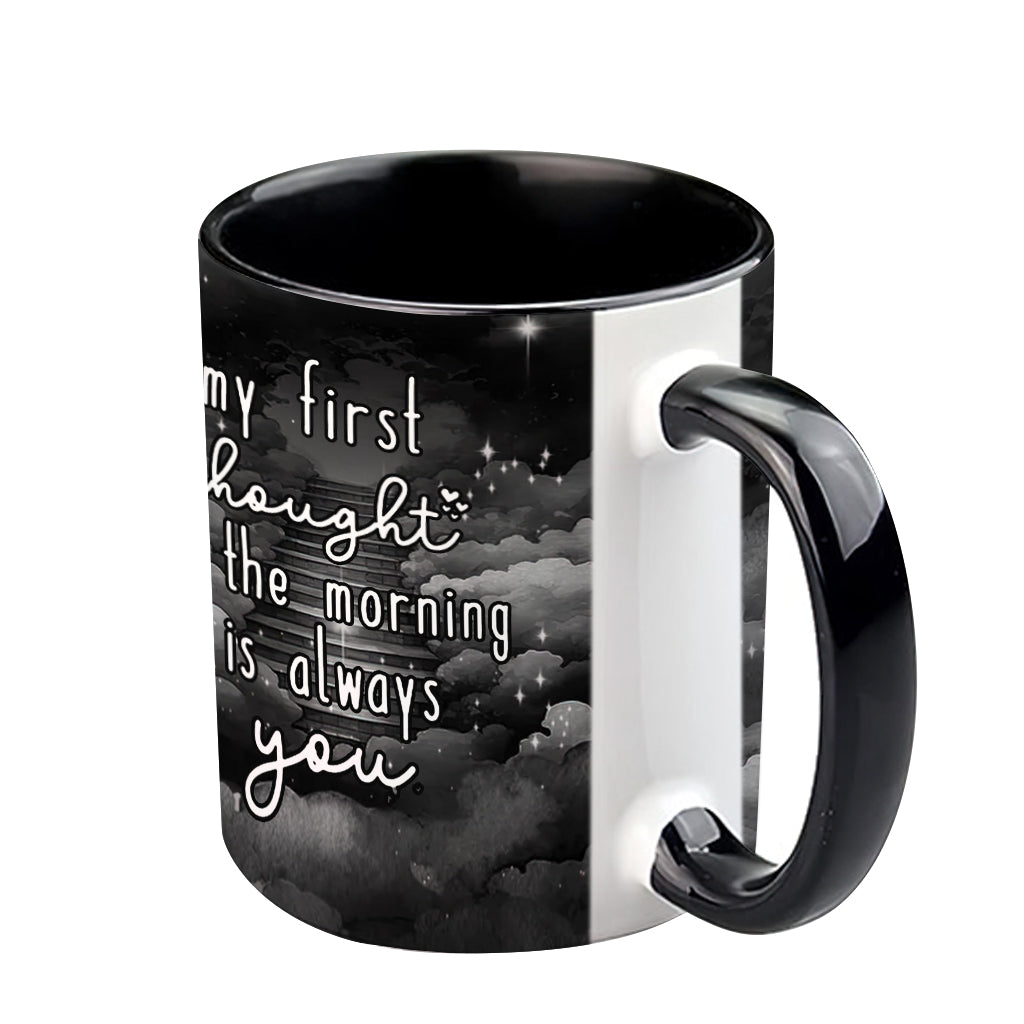 My First Thought In The Morning Is Always You - Personalized Memorial Accent Mug