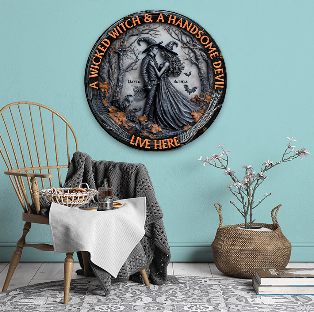 A Wicked Witch & Her Handsome Devil Live Here - Personalized Husband And Wife Round Metal Sign