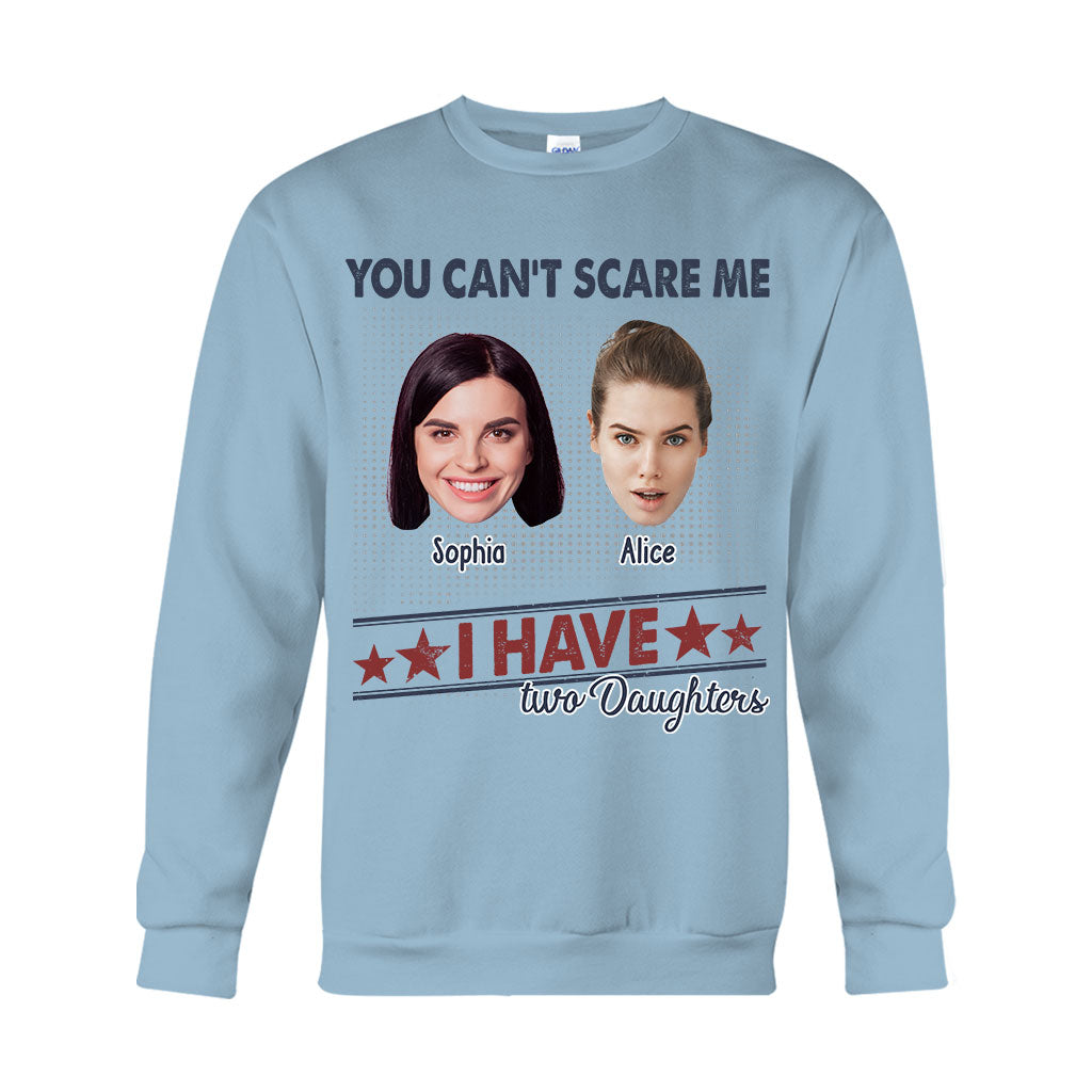 You Can't Scare Me, I Have Two Daughters - Personalized Father T-shirt And Hoodie