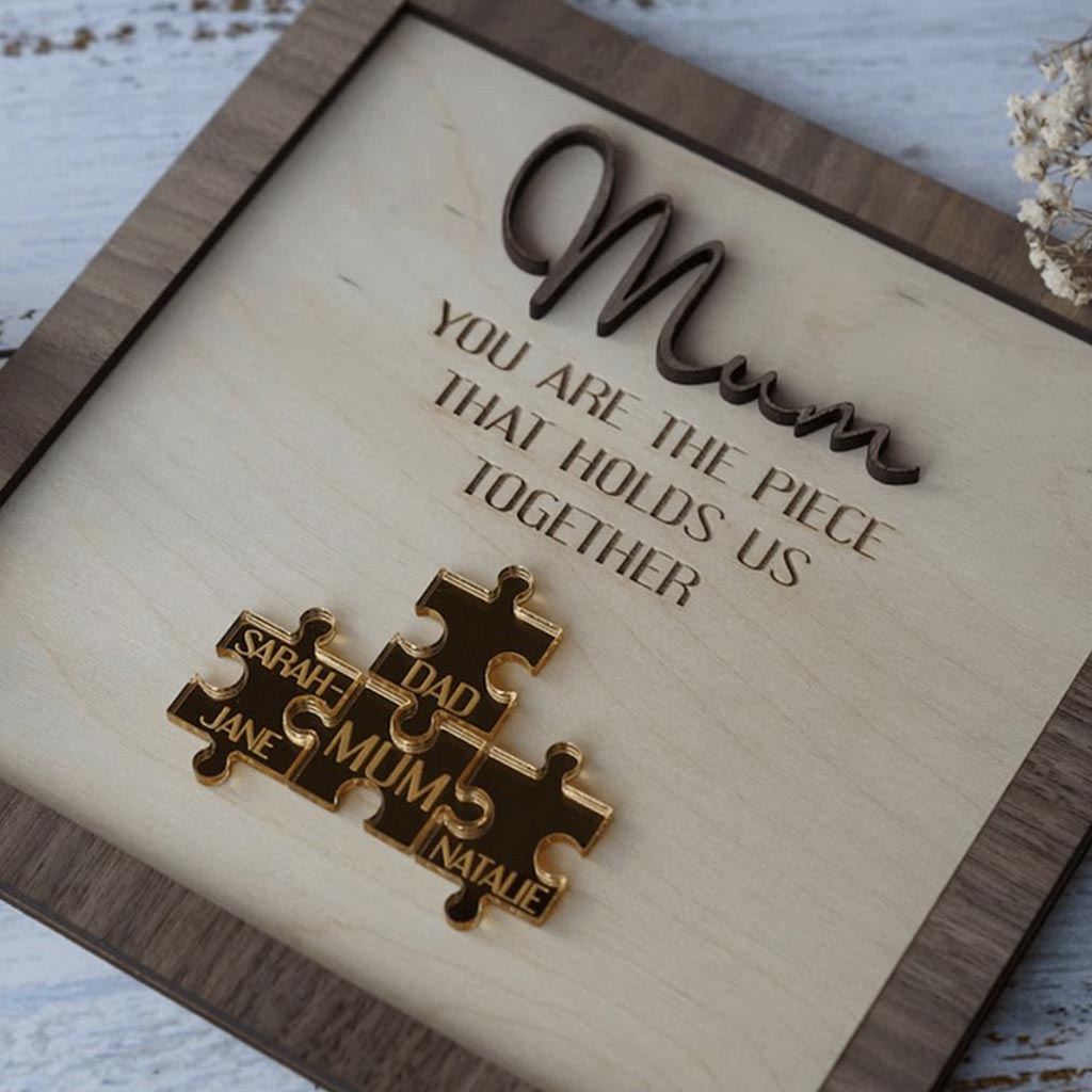 Mom You Are the Piece that Holds Us Together - Personalized Mother Wooden Plaque With Puzzles