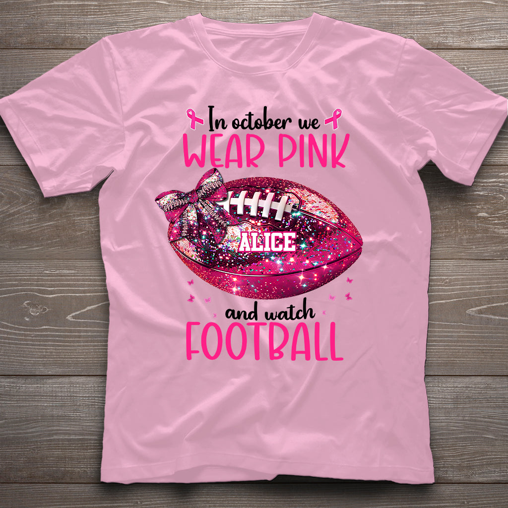 In Octorber We Watch - Personalized Football T-shirt And Hoodie