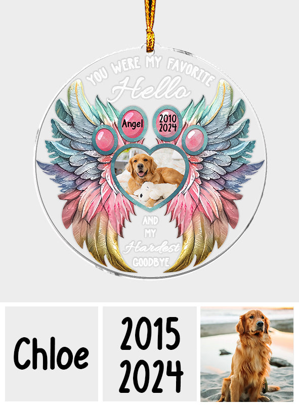 You Were My Favorite Hello My Hardest Goodbye - Personalized Dog Custom Shaped Ornament