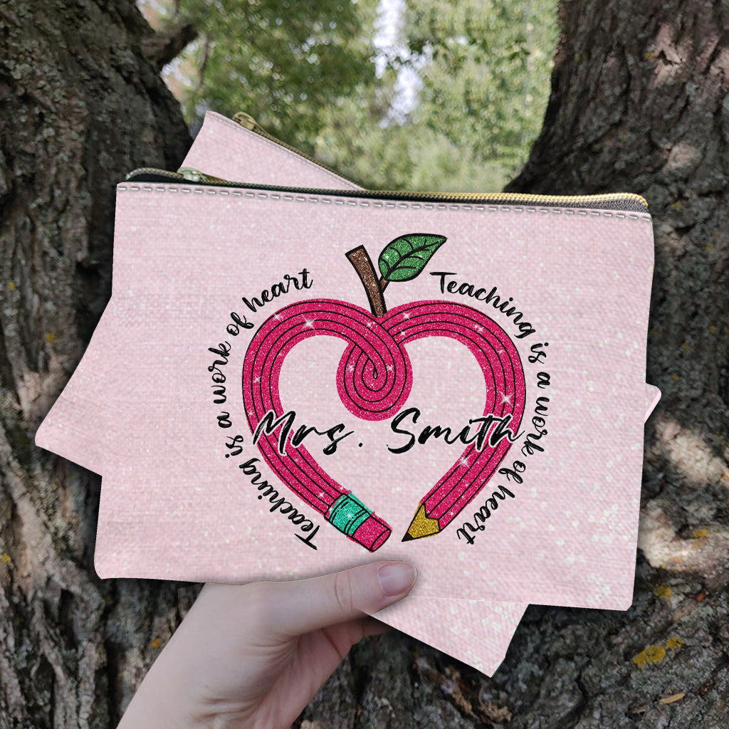 Teaching Is A Work Of Heart - Personalized Teacher Pouch