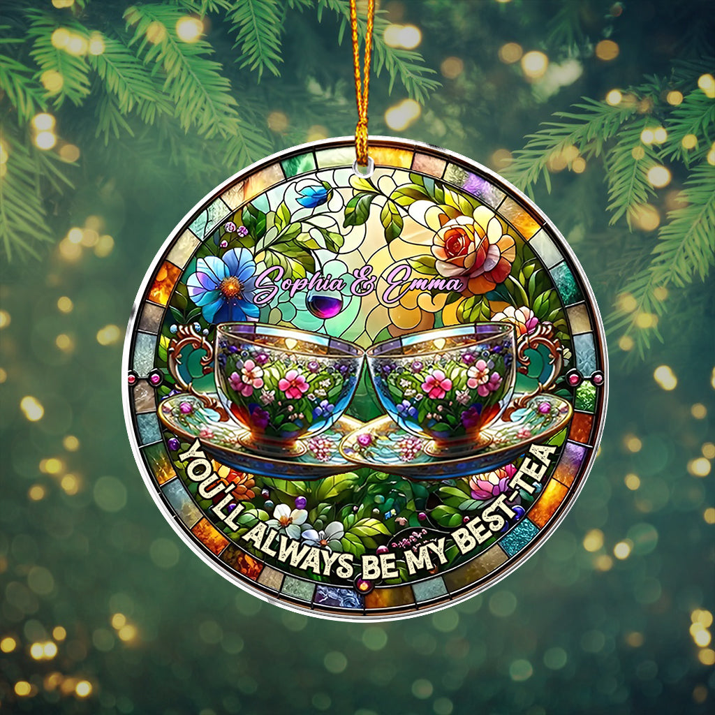 You'll Always Be My Best-tea - Personalized Bestie Custom Shaped Ornament