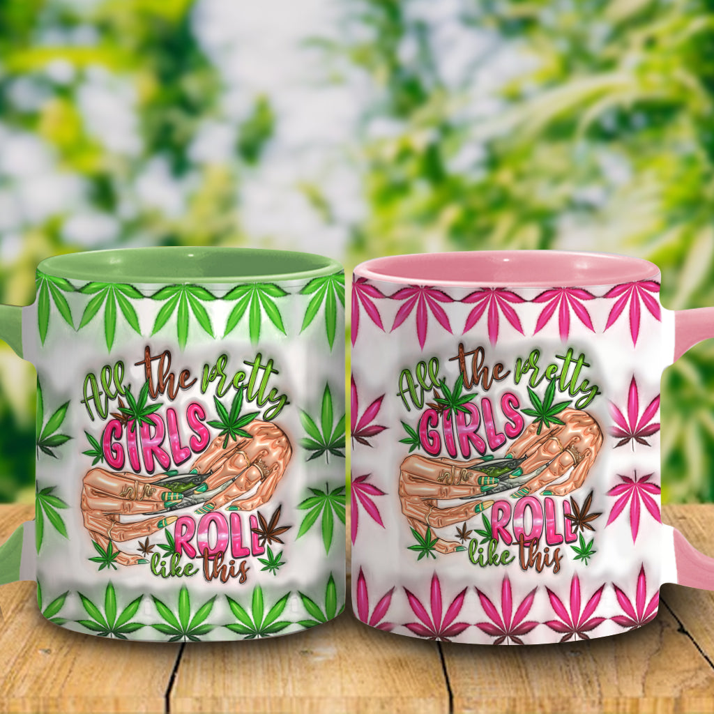 All The Pretty Girls Roll Like This - Personalized Weed Accent Mug