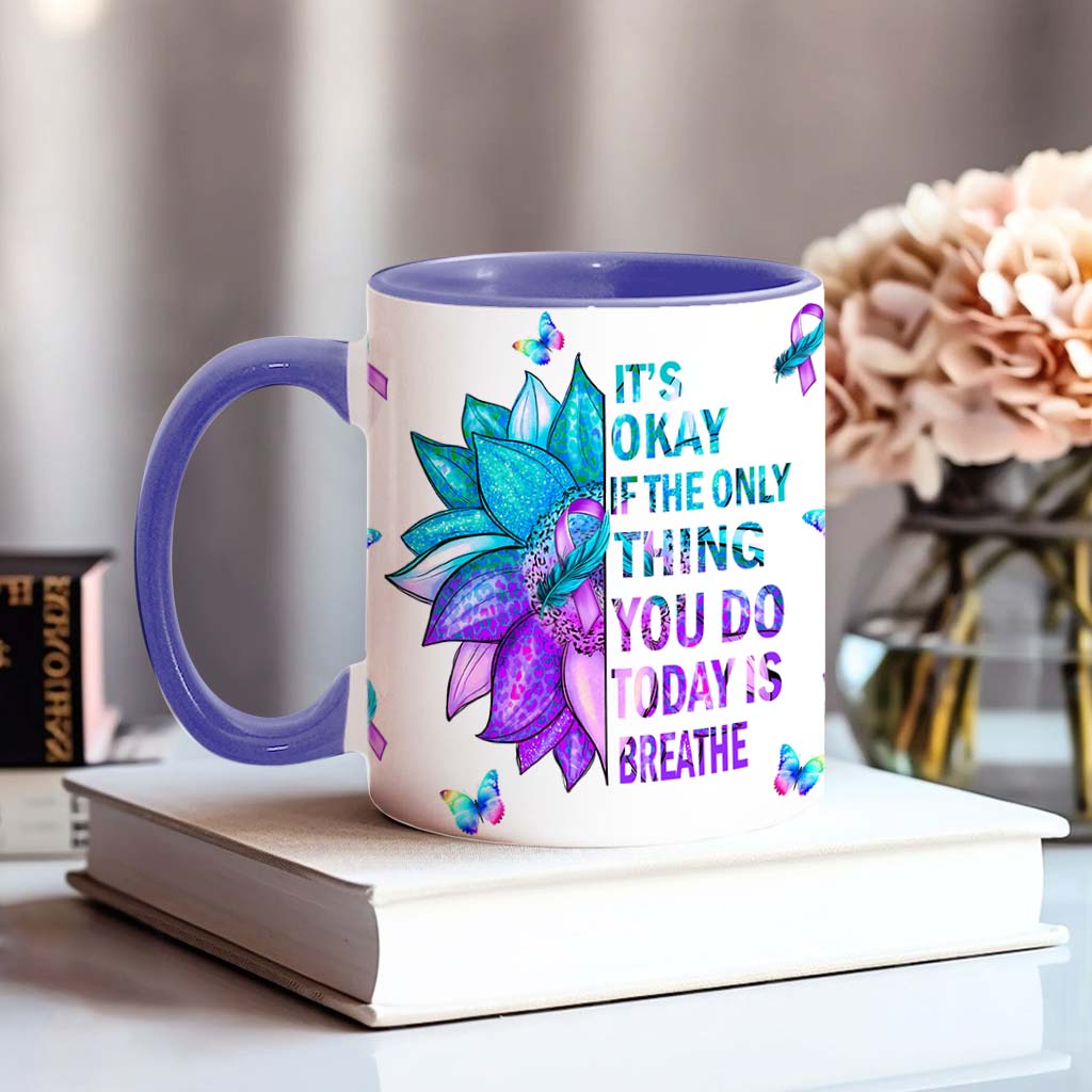 It's Ok If The Only Thing You Do Today Is Breath - Suicide Prevention Accent Mug