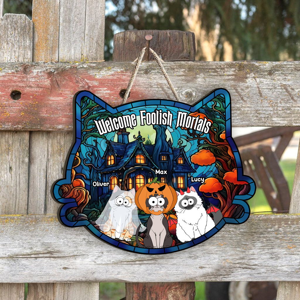 Welcome Foolish Mortals - Personalized Cat Custom Shaped Wood Sign