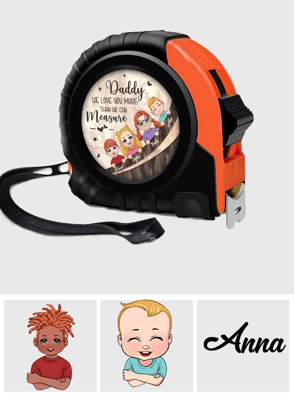 We Love You More Than We Can Measure - Personalized Father Measure Tape