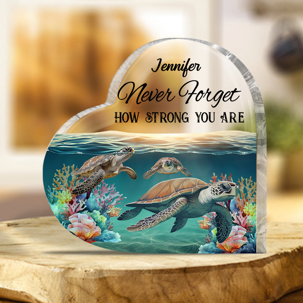 Never Forget How Strong You Are - Personalized Turtle Custom Shaped Acrylic Plaque