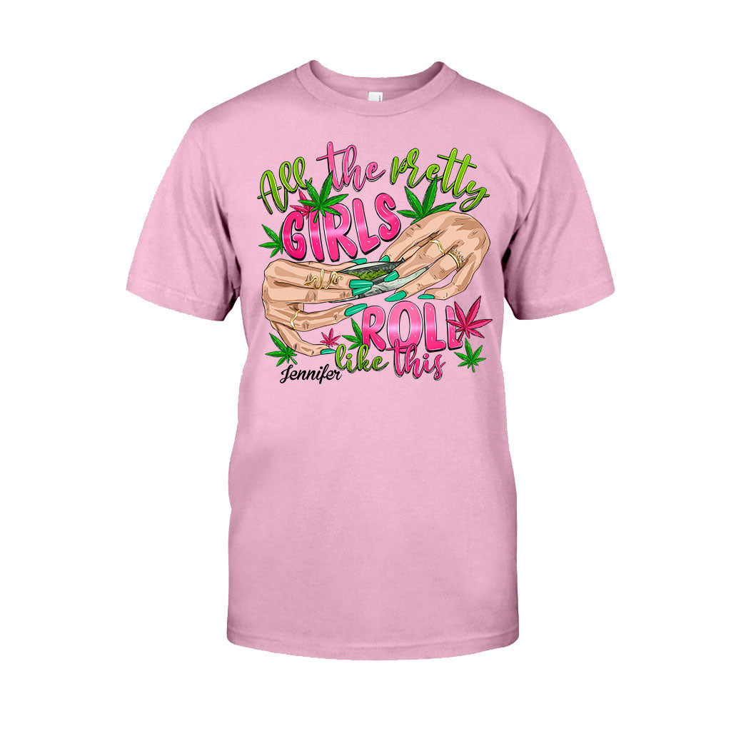 All The Pretty Girls Roll Like This - Personalized Weed T-shirt And Hoodie