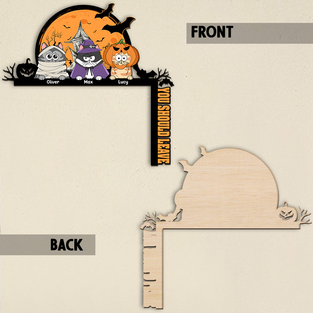 You Should Leave - Personalized Cat Door Frame Decoration