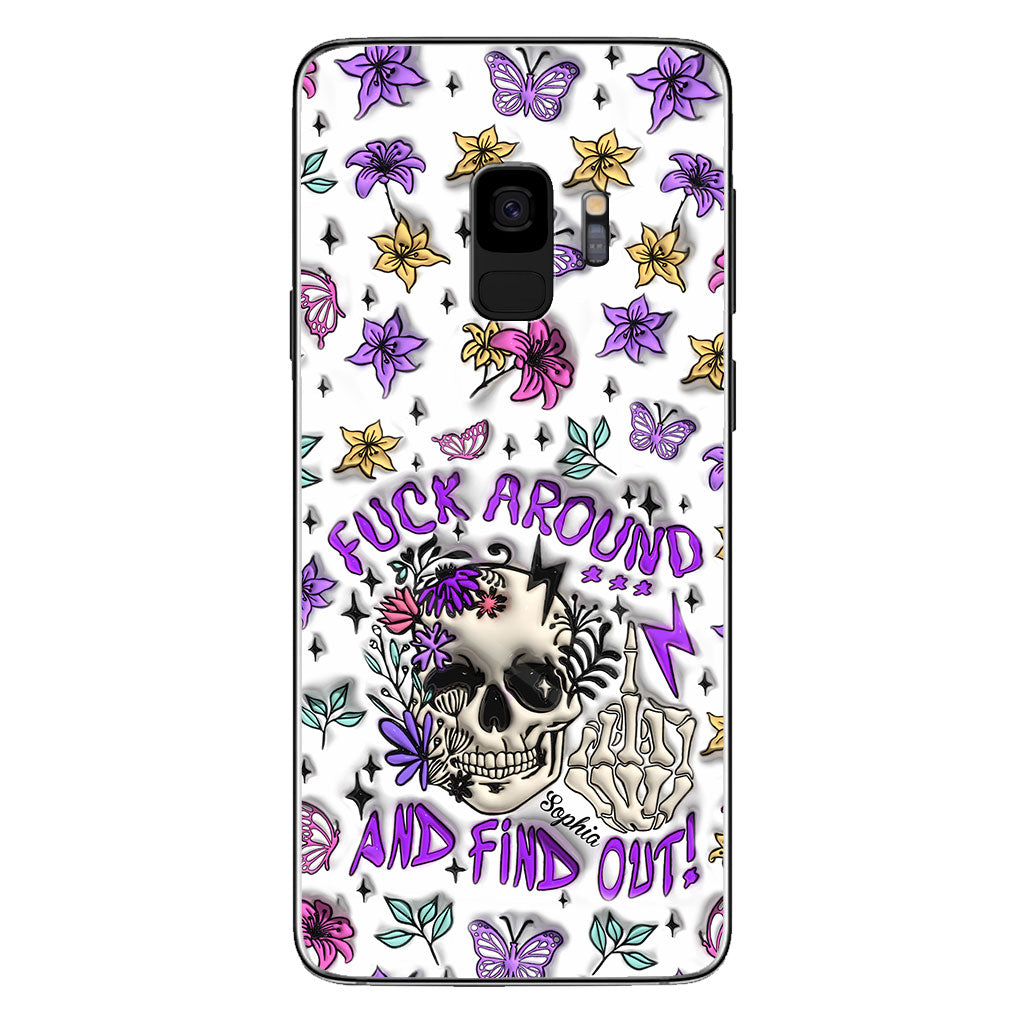 Fuck Around And Find Out - Personalized Skull Phone Case