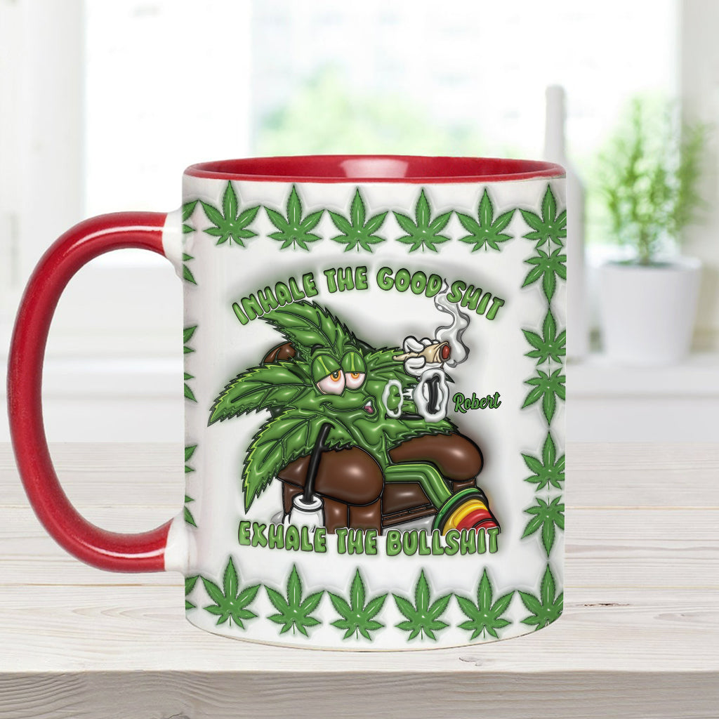 Inhale the Good Sh*t Exhale the Bullsh*t - Personalized Weed Accent Mug