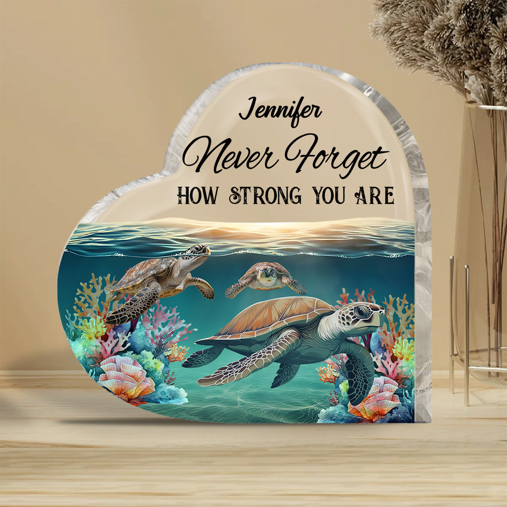 Never Forget How Strong You Are - Personalized Turtle Custom Shaped Acrylic Plaque