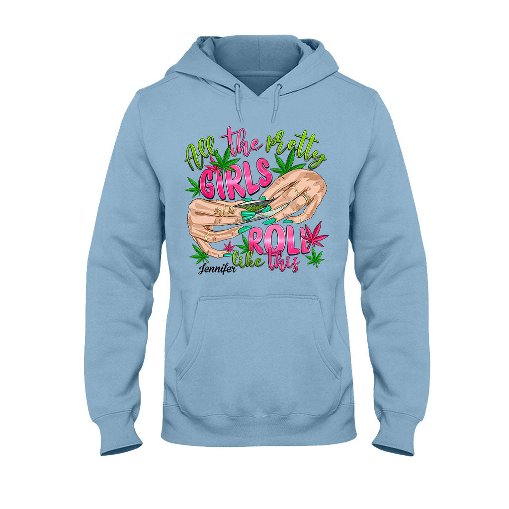 All The Pretty Girls Roll Like This - Personalized Weed T-shirt And Hoodie