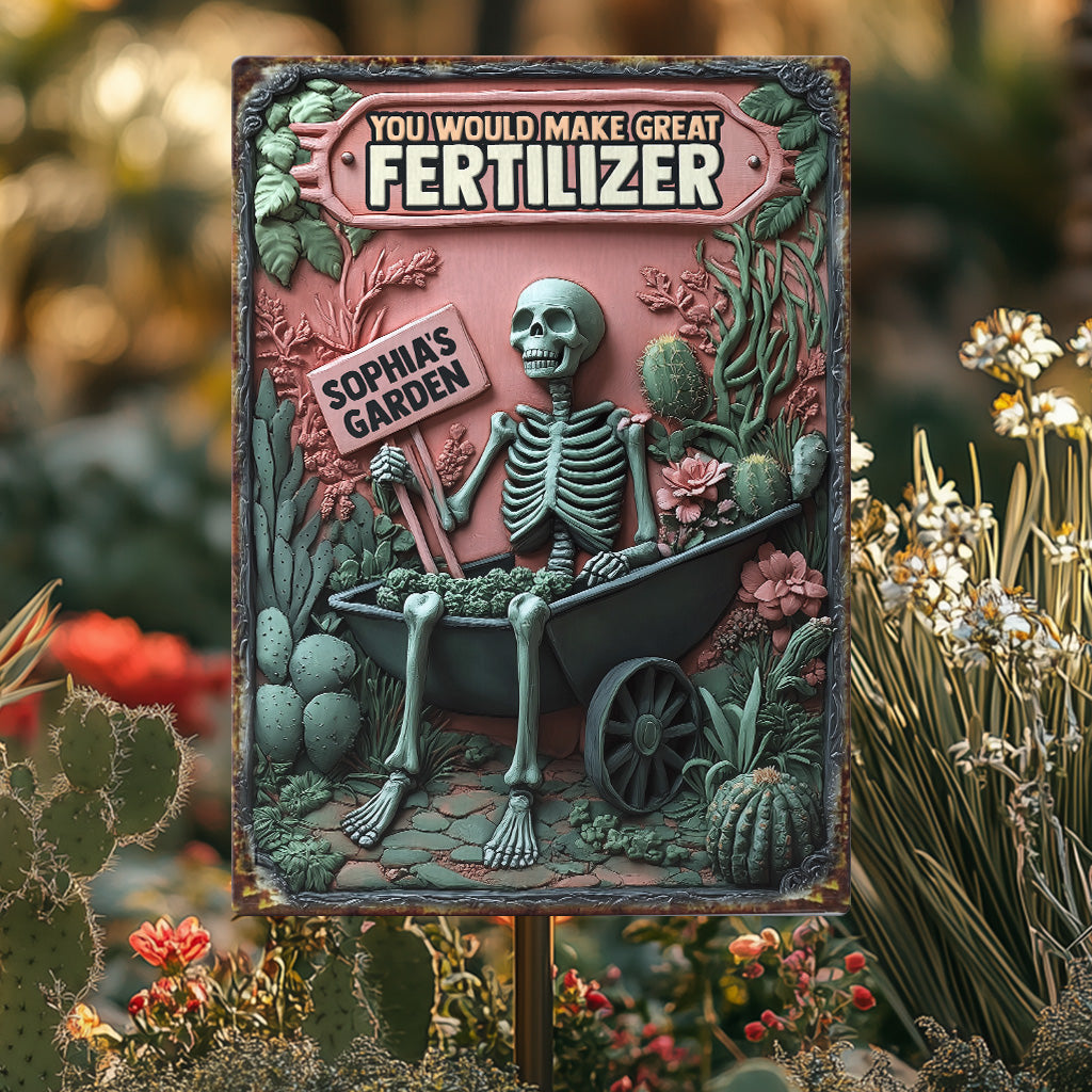 You Would Make Great Fertilizer - Personalized Gardening Rectangle Metal Sign
