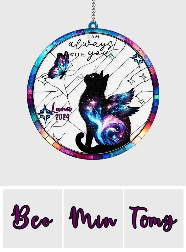 I Am Always With You - Personalized Cat Window Hanging Suncatcher Ornament