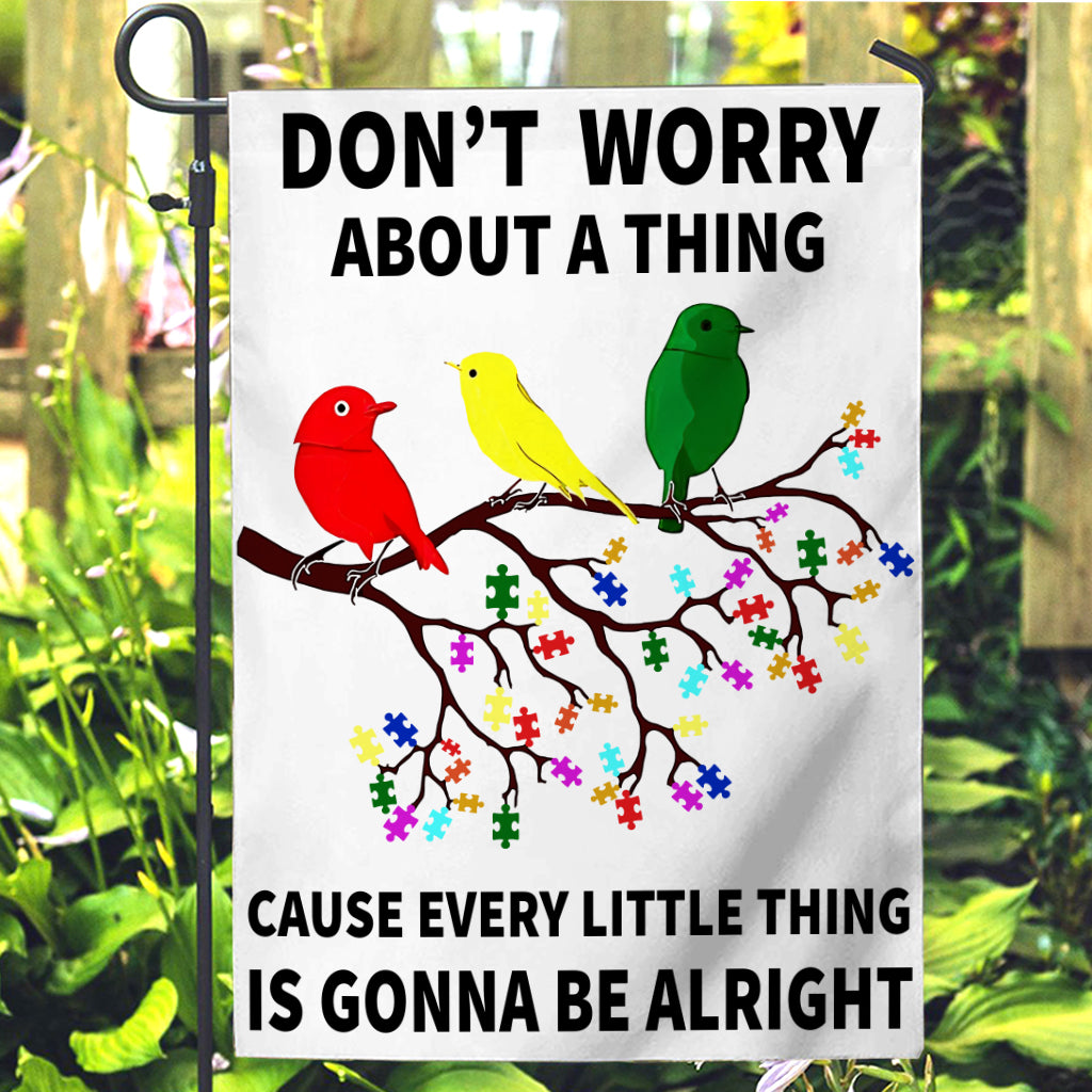 Don't Worry A Thing - Autism Awareness Garden Flag
