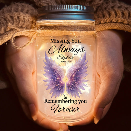 Missing You Always & Remembering You Forever - Personalized Memorial Mason Jar Light