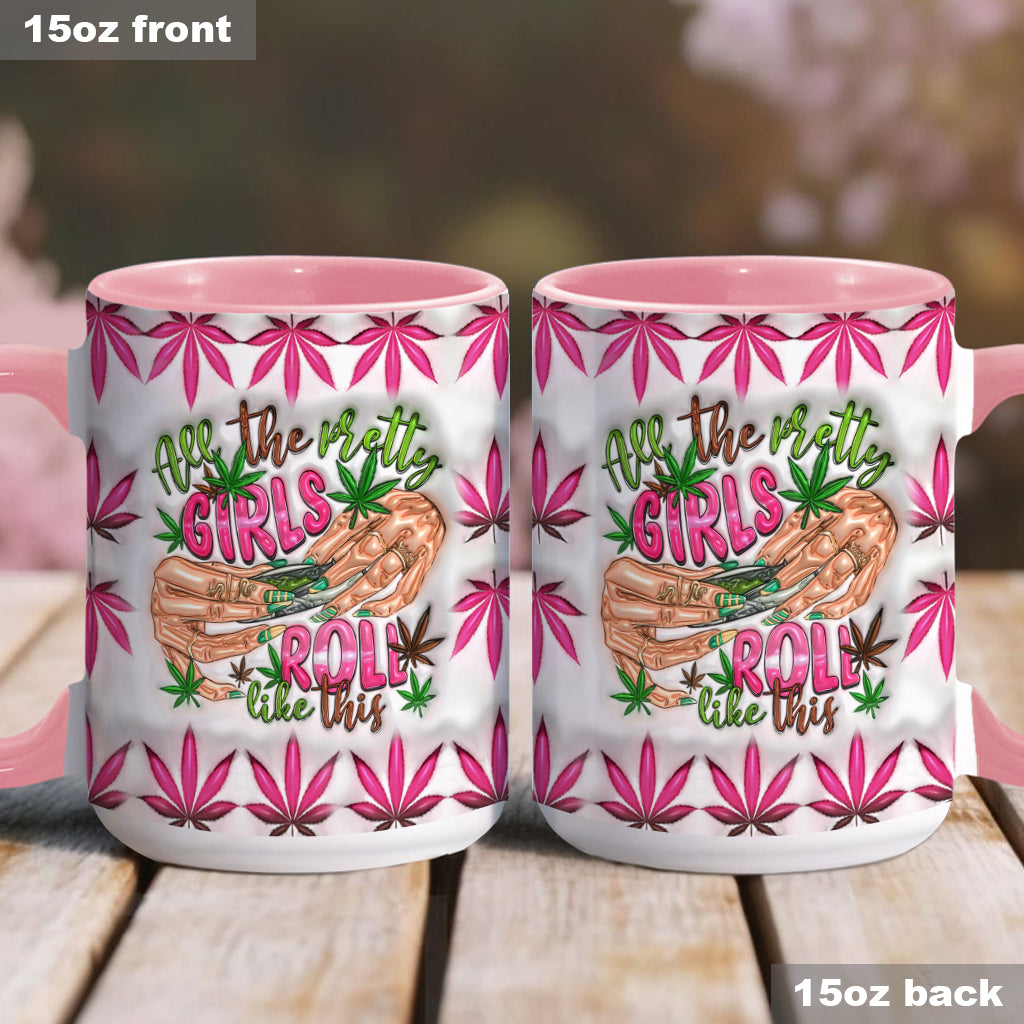 All The Pretty Girls Roll Like This - Personalized Weed Accent Mug