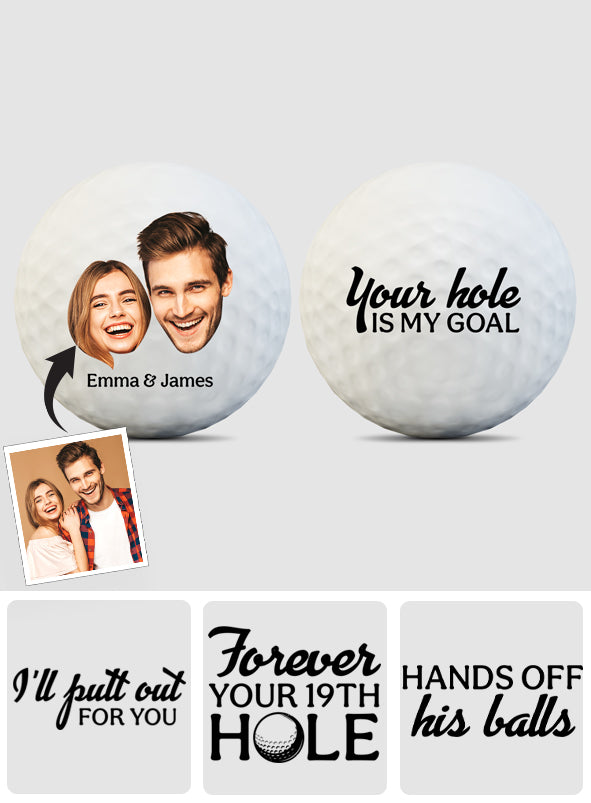 Your Hole Is My Goal - Personalized Golf Ball