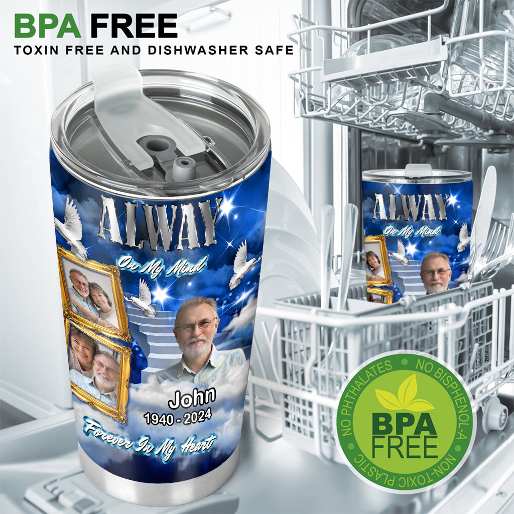 Always On My Minds Forever In My Heart - Personalized Memorial Tumbler