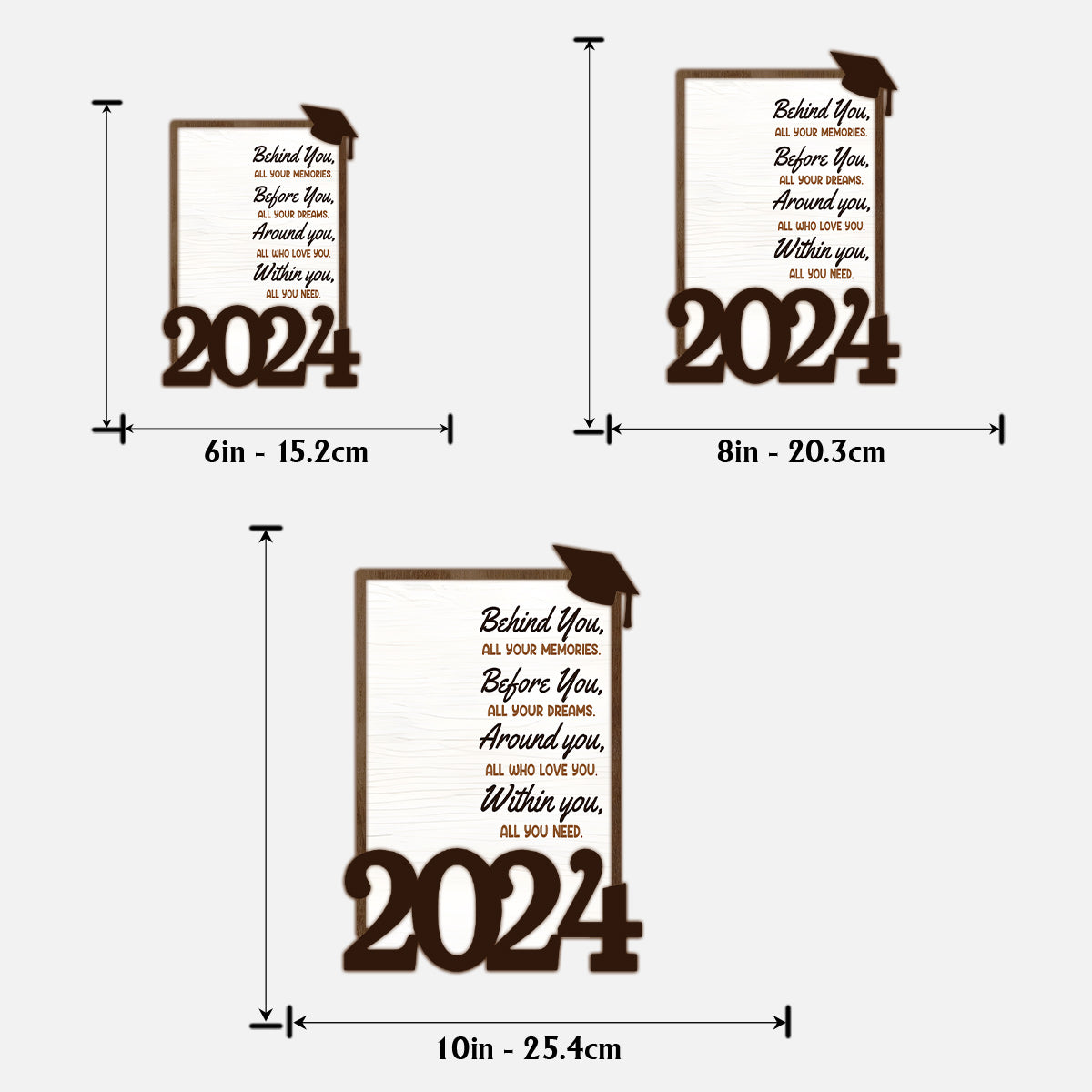 Behind You All Your Memories Before You All Your Dreams - Personalized Graduation 2 Layered Wood Sign / Wood Plaque