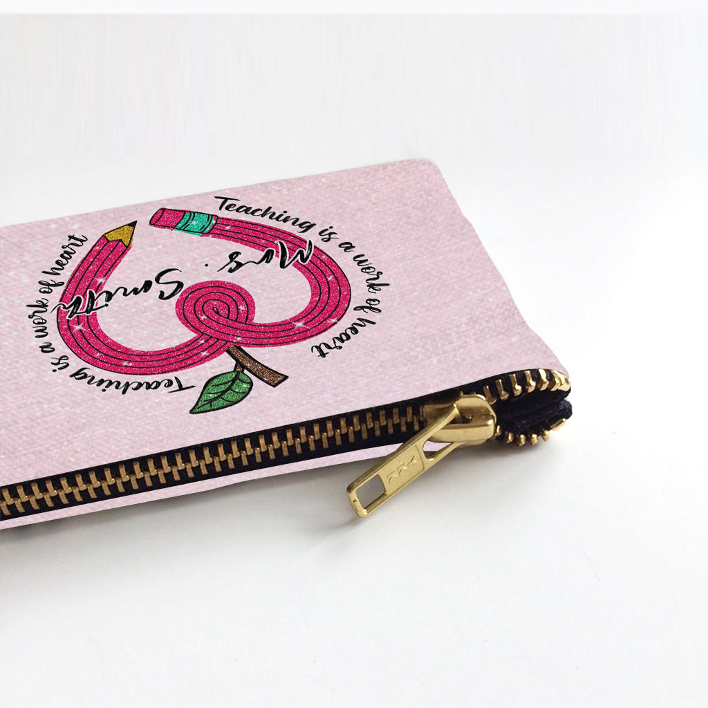 Teaching Is A Work Of Heart - Personalized Teacher Pouch