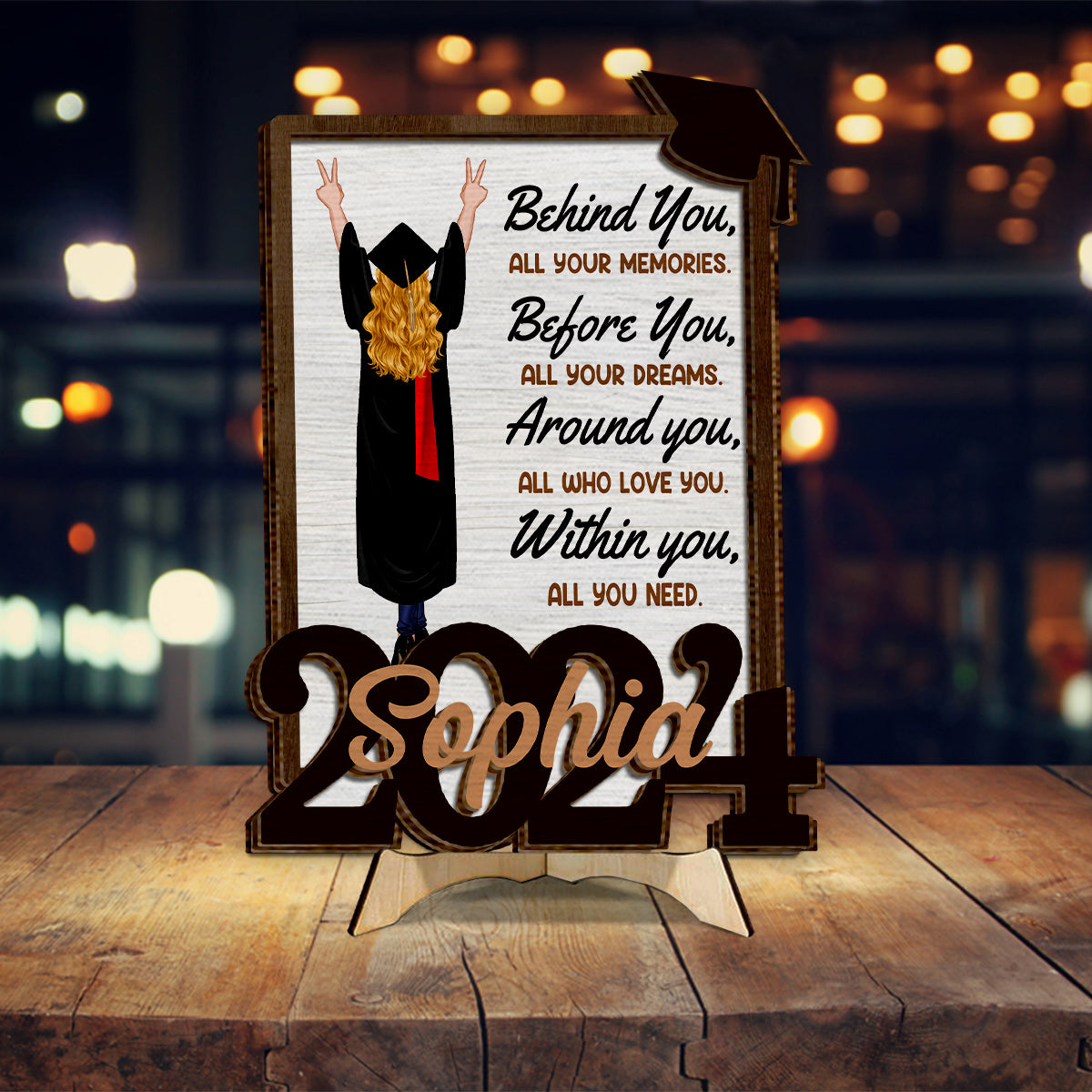 Behind You All Your Memories Before You All Your Dreams - Personalized Graduation 2 Layered Wood Sign / Wood Plaque