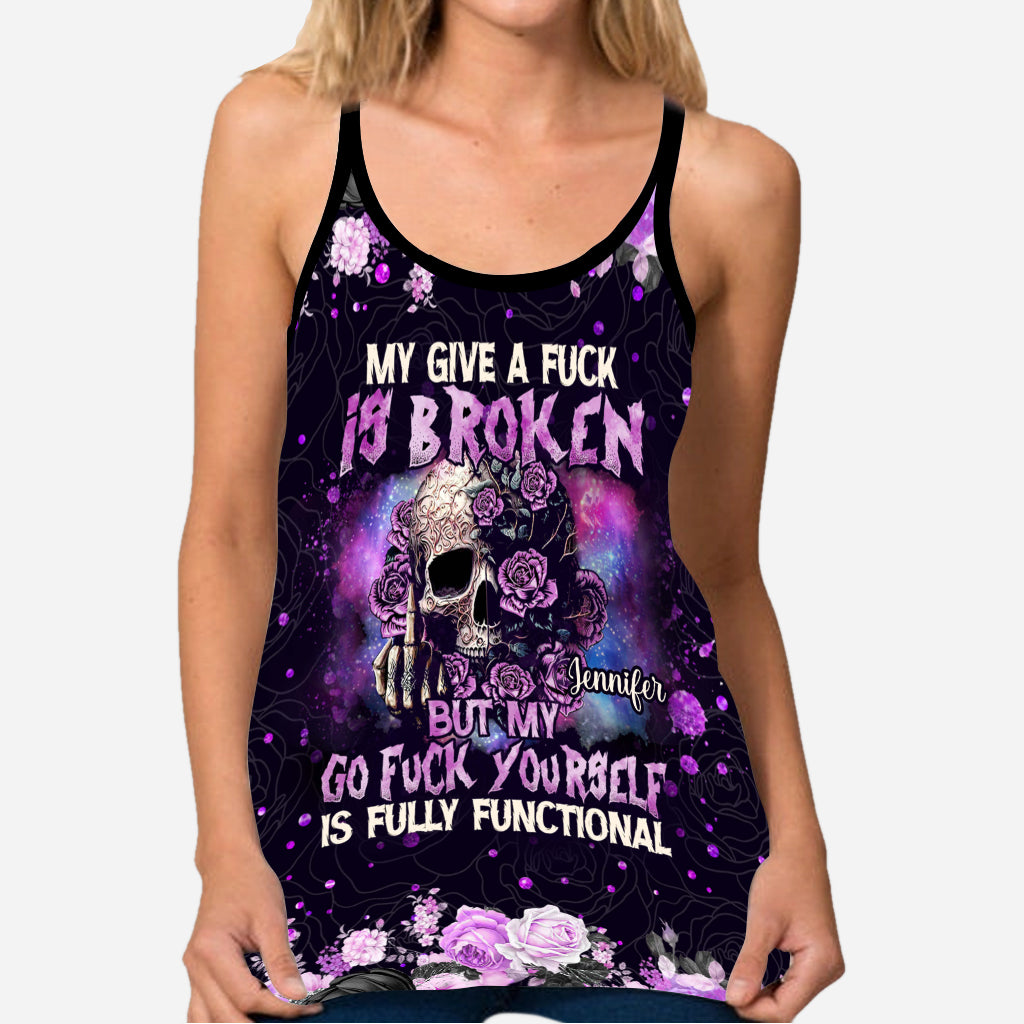 My Give A Fck Is Broken But My Go Fck Yourself Is Fully Functional - Personalized Skull Cross Tank Top