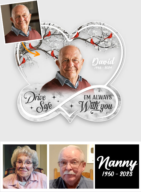 Drive Safe! I'm Always With You - Personalized Memorial Decal Full